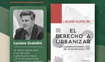 SE PRESENTAR� EL LIBRO  ��EL DERECHO A URBANIZAR? LAS CIUDADES EN TENSI�N POR EL USO DEL SUELO�